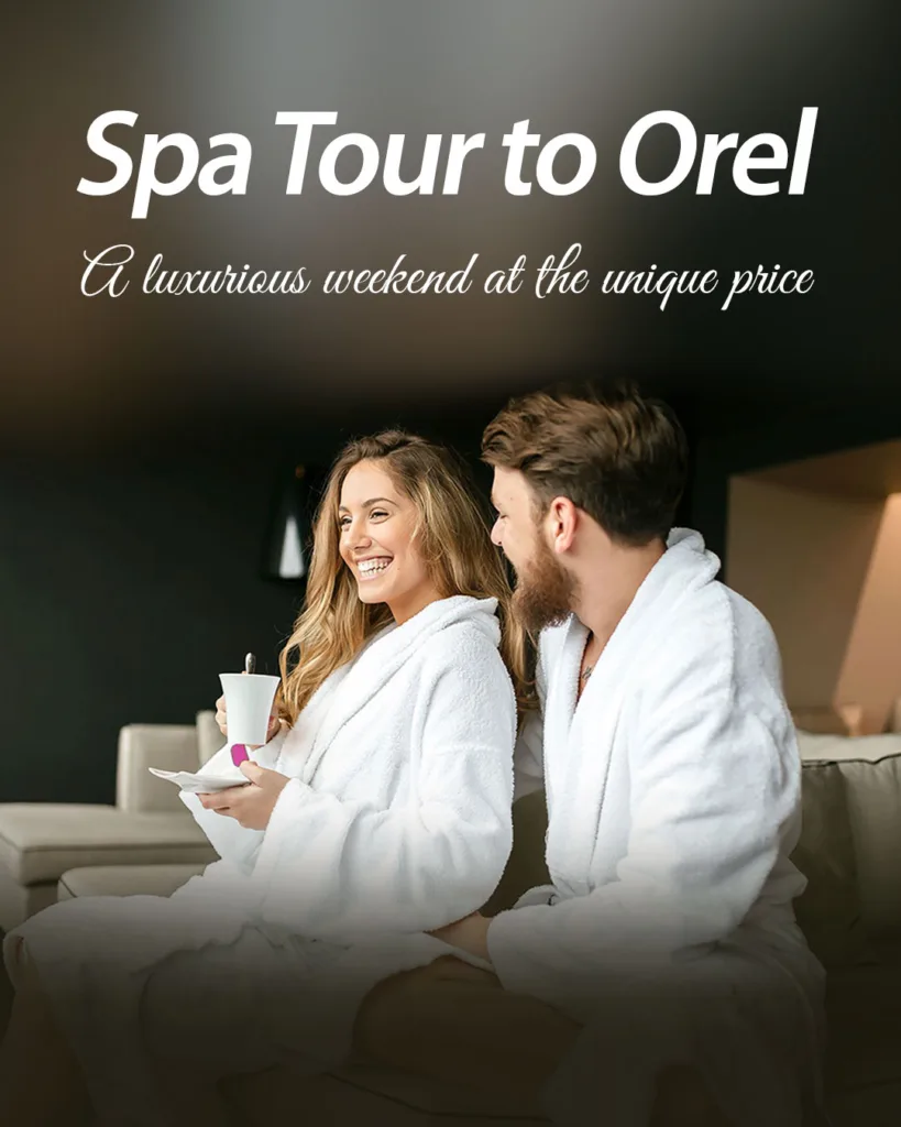 Spa tour to Orel — a luxurious weekend at a unique price